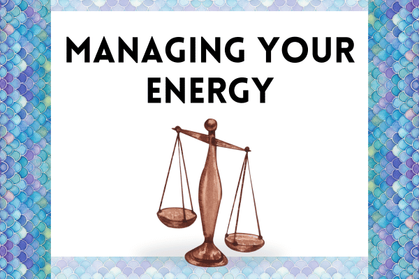 Managing Your Energy