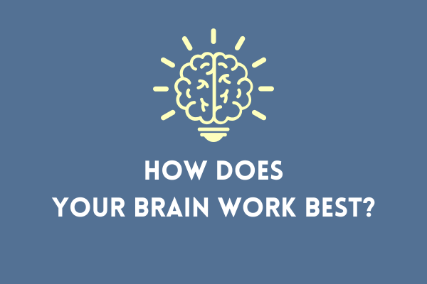 How Does Your Brain Work Best