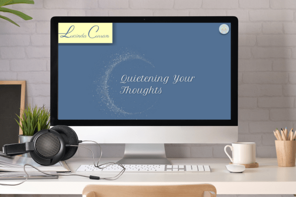 Quietening Your Thoughts mup LucindaCurran.com