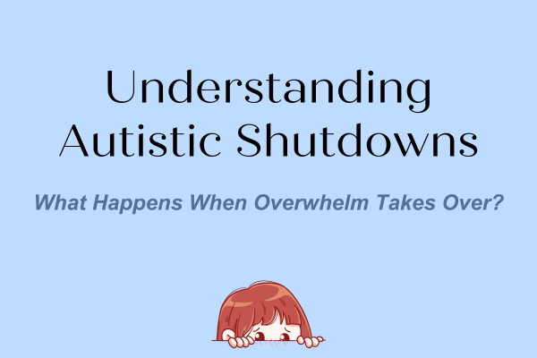 Understanding Autistic Shutdowns - LucindaCurran.com