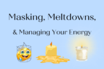 Masking, Meltdowns, and Managing Your Energy - LucindaCurran.com