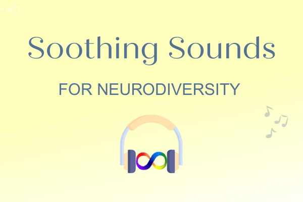 Soothing Sounds for Neurodiversity