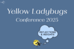 Yellow Ladybugs Conference 2025 Reflections and Insights - LucindaCurran.com