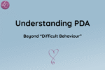 Understanding PDA Beyond “Difficult Behaviour” - LucindaCurran.com