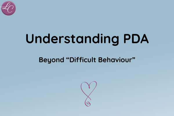 Understanding PDA: Beyond “Difficult Behaviour”