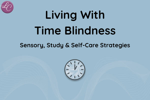 Living With Time Blindness as a Neurodivergent Adult