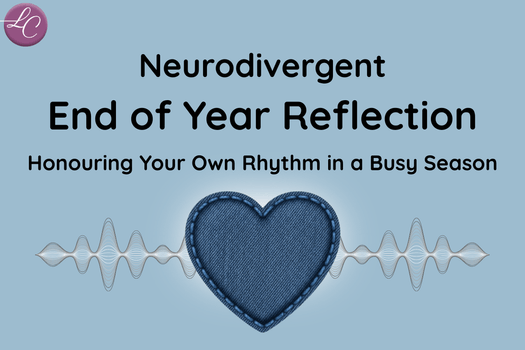 Neurodivergent End of Year Reflection Season