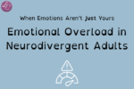 Emotional Overload in Neurodivergent Adults - LucindaCurran.com