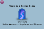 Music as a Trance State - LucindaCurran.com